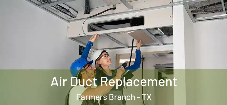  Air Duct Replacement Farmers Branch - TX