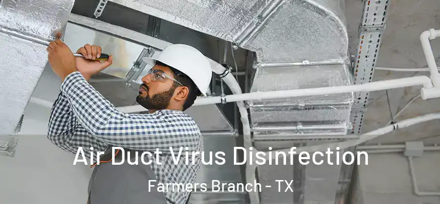  Air Duct Virus Disinfection Farmers Branch - TX