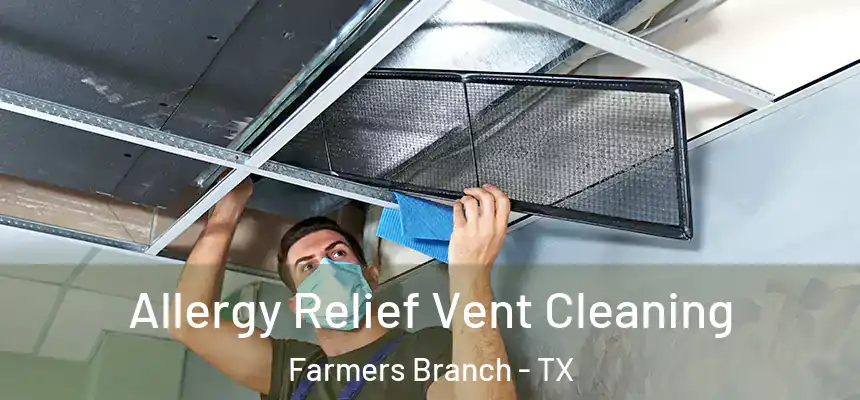  Allergy Relief Vent Cleaning Farmers Branch - TX