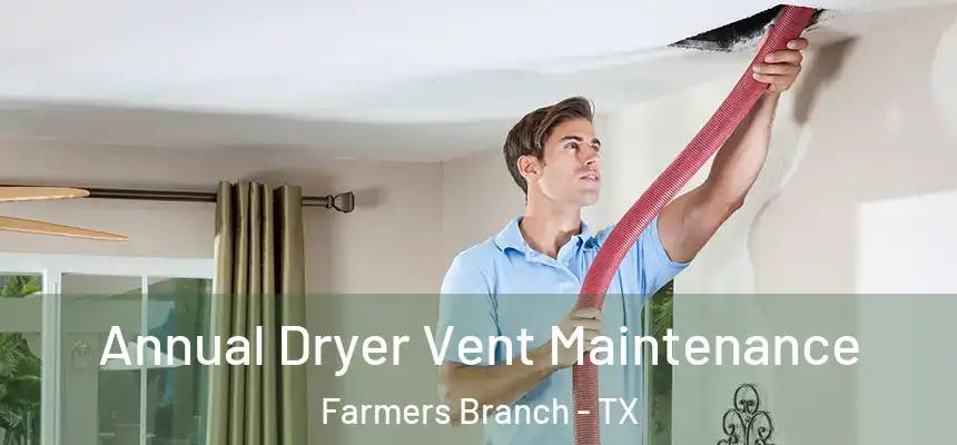  Annual Dryer Vent Maintenance Farmers Branch - TX